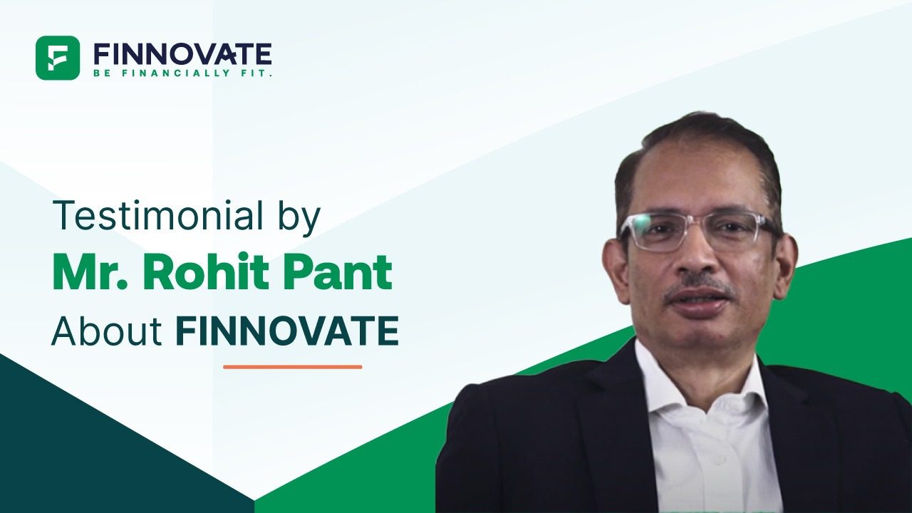 Mr. Rohit Pant Testimonial | Finnovate