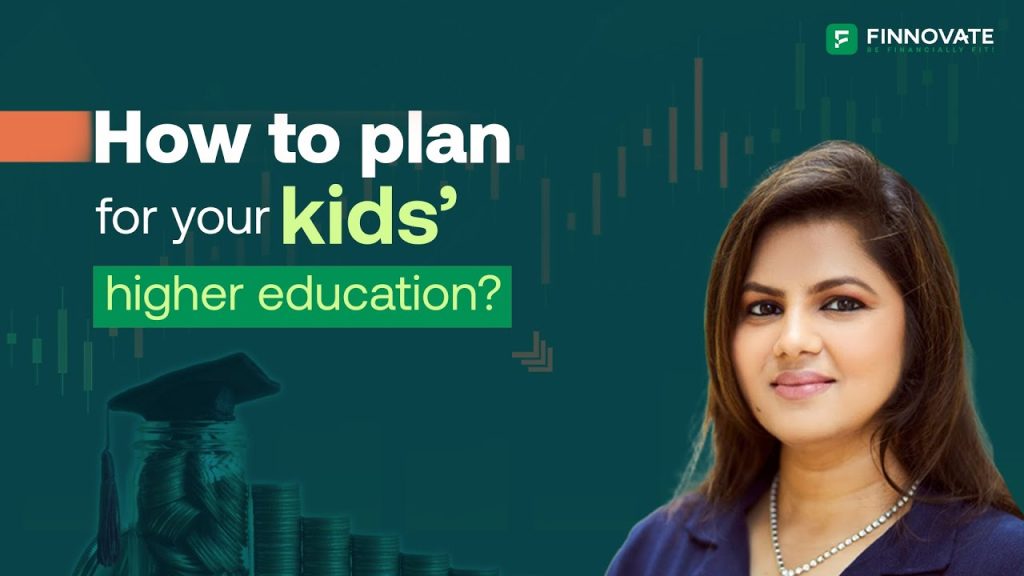 How to Plan for your Kids’ Higher Education? (Part 9)