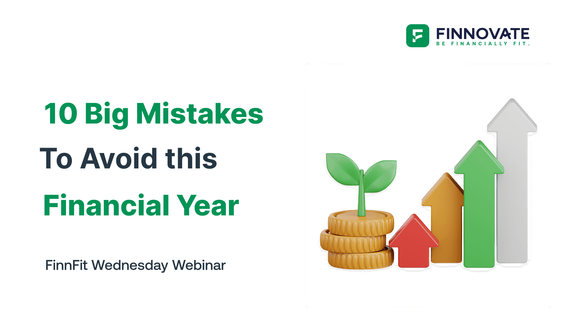 10 Big Mistakes To Avoid This Financial Year I FinnFit Wednesday Webinar I #24