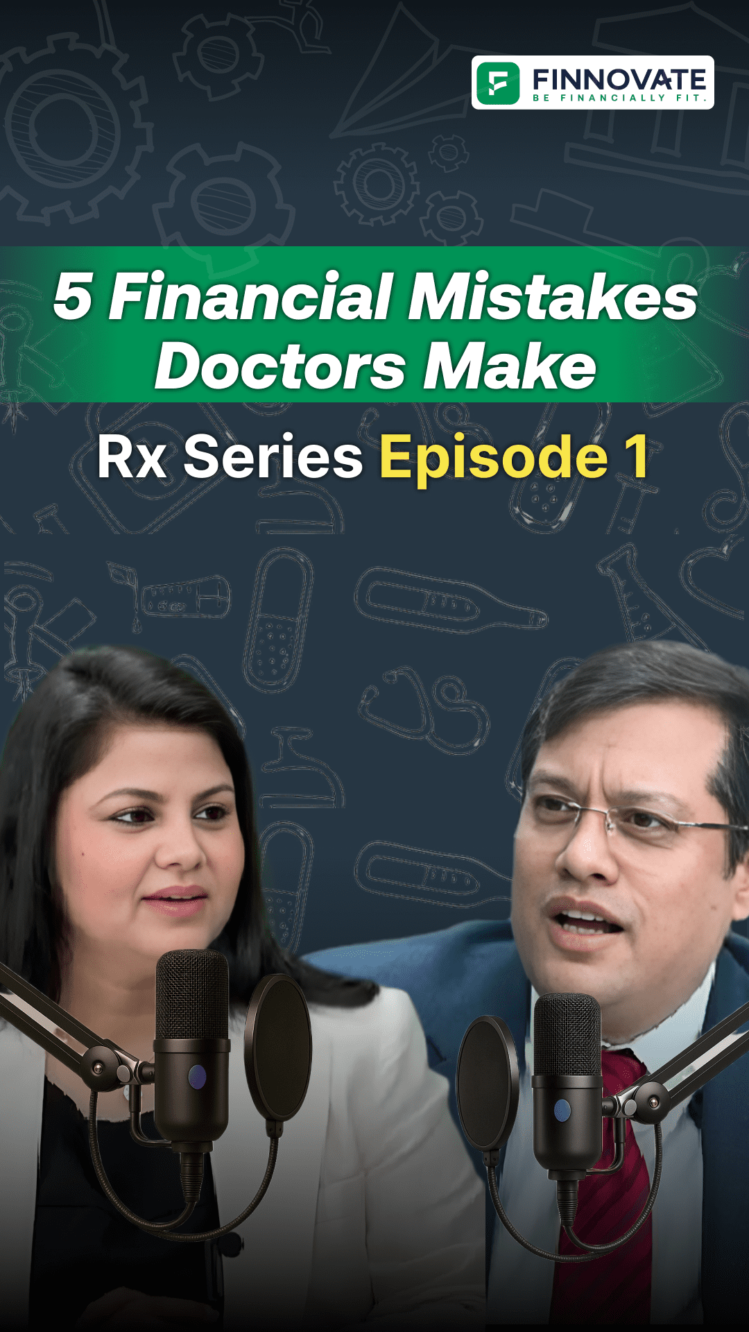 5 Financial Mistakes Doctors Keep Making – And How to Fix Them | Rx Series Ep 1 I Finnovate