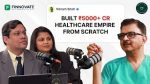 How Dr. Vikram Shah went from 6 beds to 200 beds to raising 504.8cr IPO @shalbyhospitals Story | Medical Monarchs - Finnovate